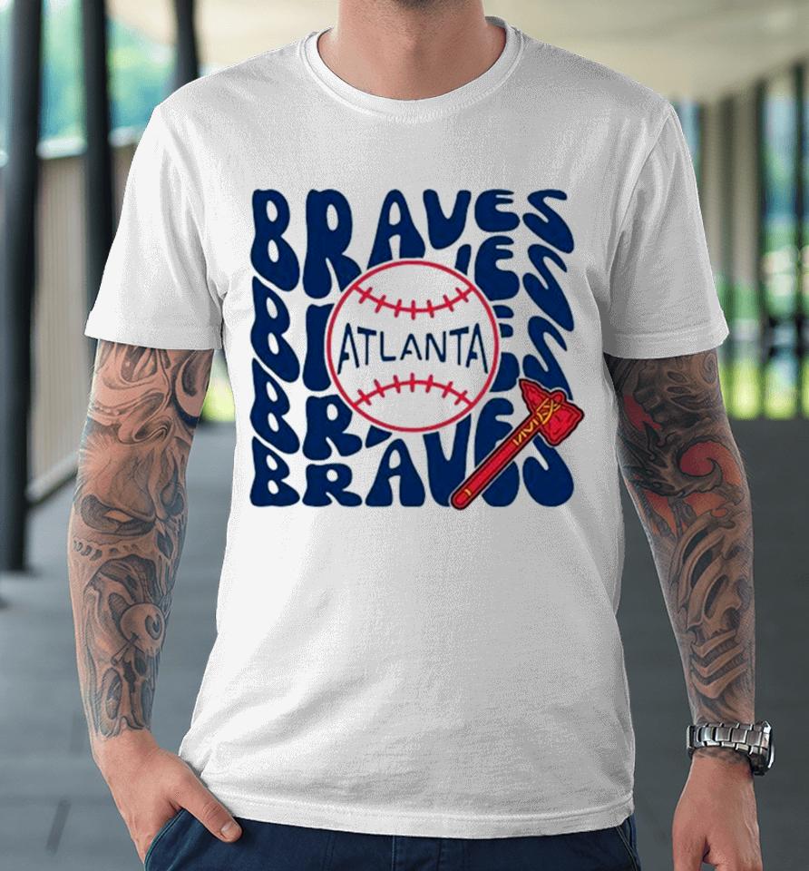 Proud Ax Braves Atlanta Baseball Premium T-Shirt