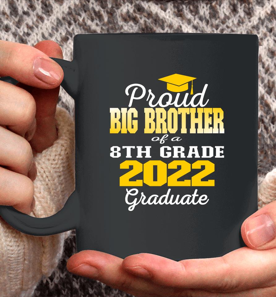 Proud Big Brother Of 2022 8Th Grade Graduate Middle School Coffee Mug