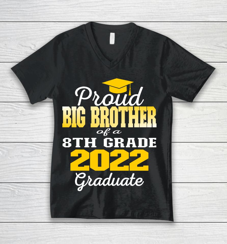 Proud Big Brother Of 2022 8Th Grade Graduate Middle School Unisex V-Neck T-Shirt