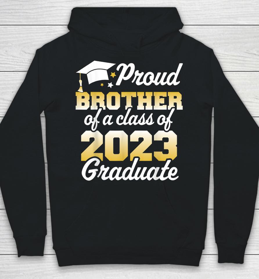 Proud Brother Of A Class Of 2023 Graduate Senior Family Hoodie