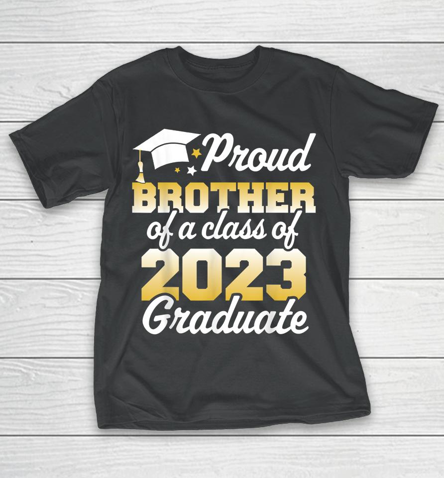 Proud Brother Of A Class Of 2023 Graduate Senior Family T-Shirt