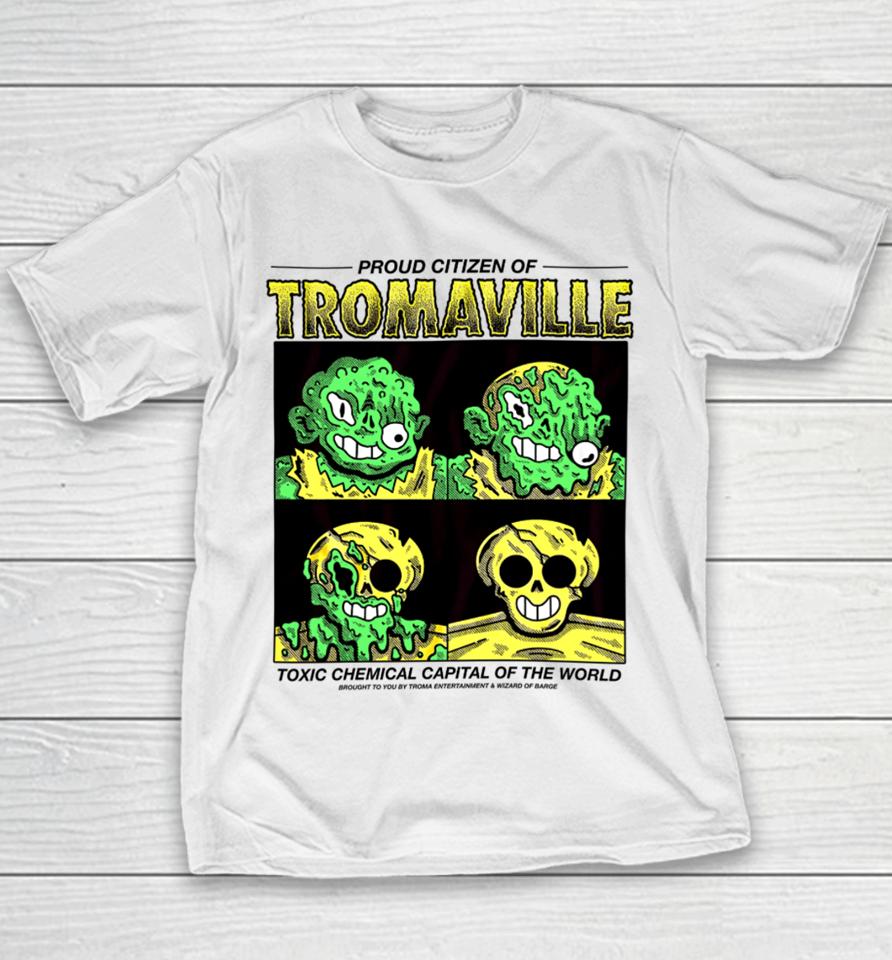 Proud Citizen Of Tromaville Toxic Chemical Capital Of The World Youth T-Shirt