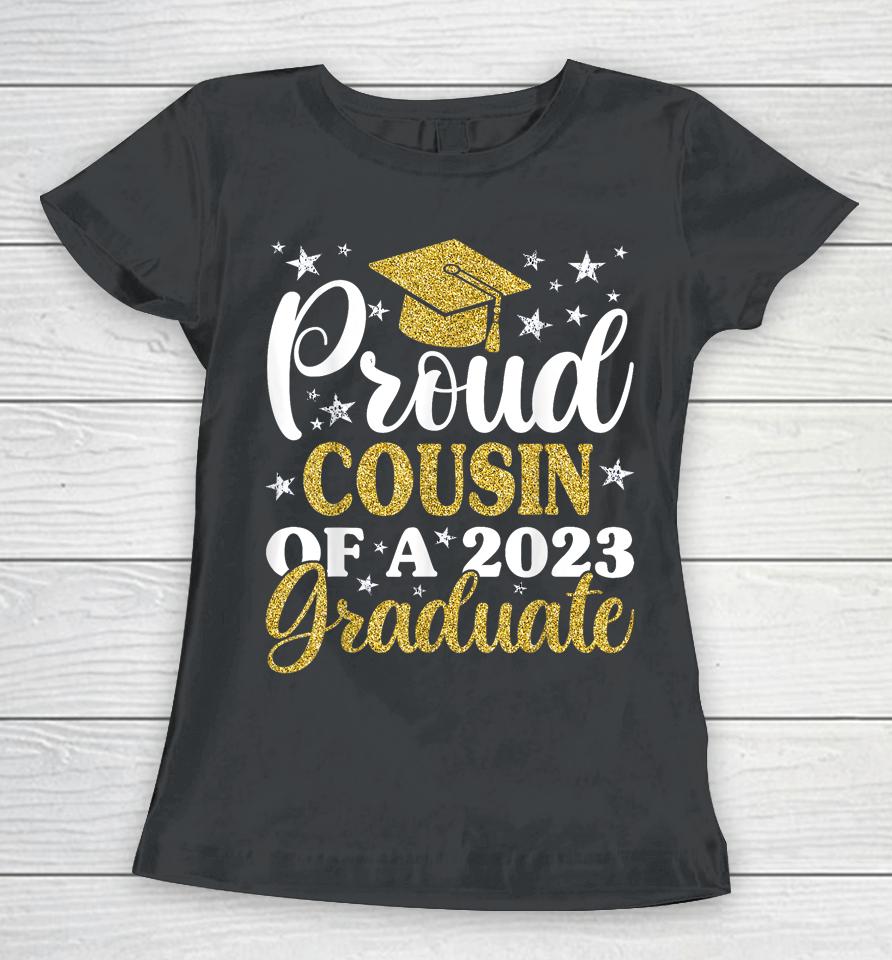 Proud Cousin Of A 2023 Graduate, Graduation Family Women T-Shirt