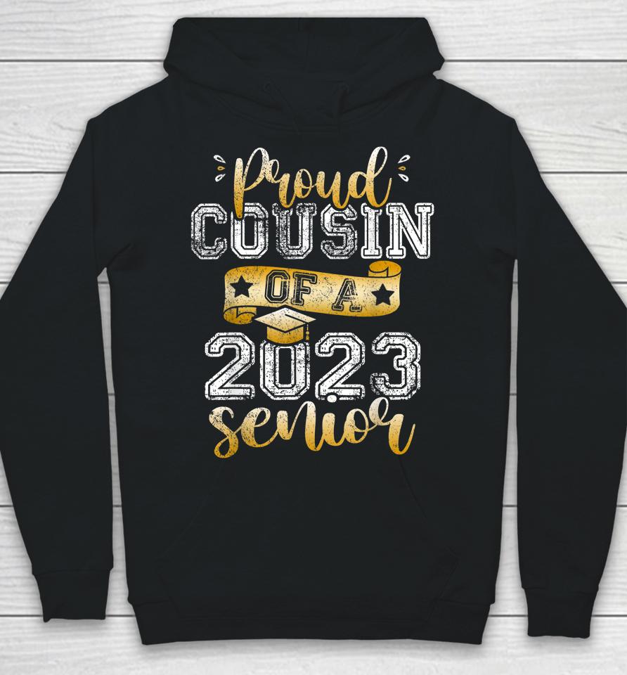 Proud Cousin Of A 2023 Senior Tee Class Of 2023 Graduate Hoodie