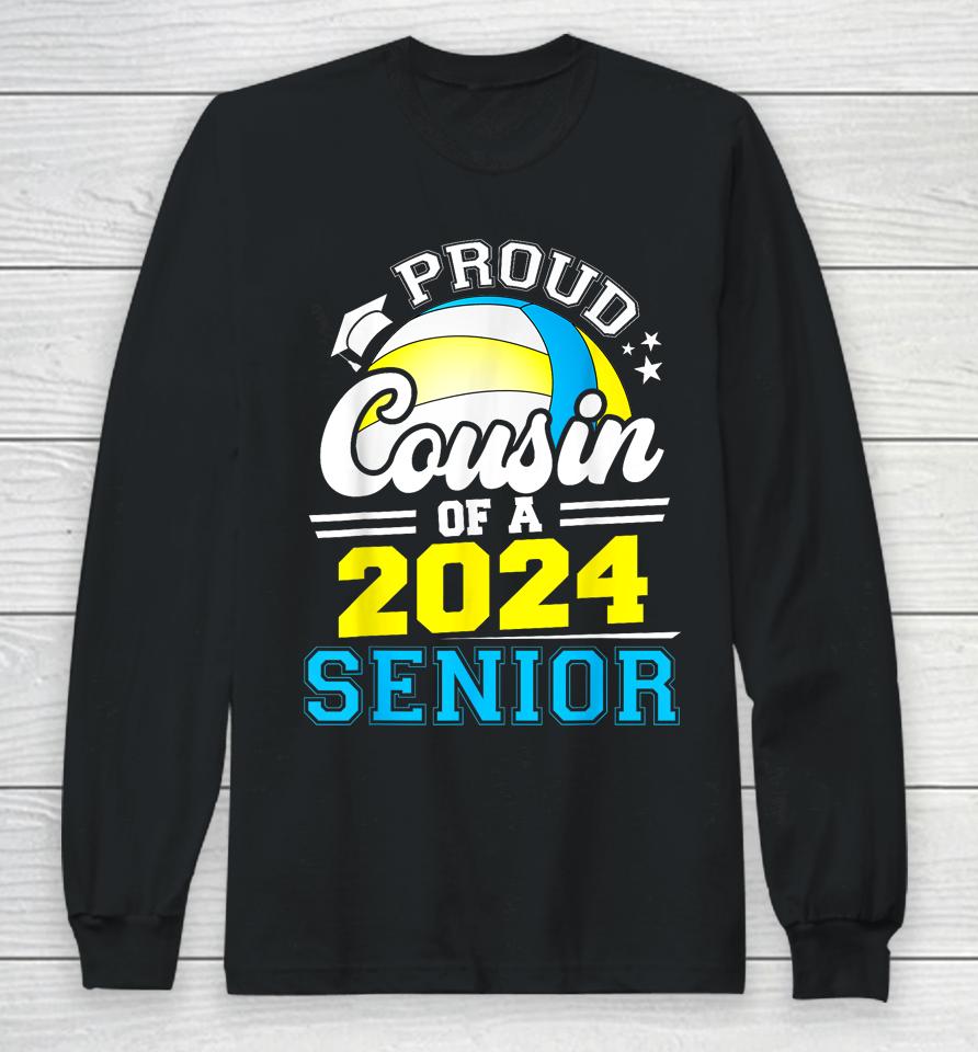 Proud Cousin Of A 2024 Senior Graduate Volleyball Grad 2024 Long Sleeve T-Shirt