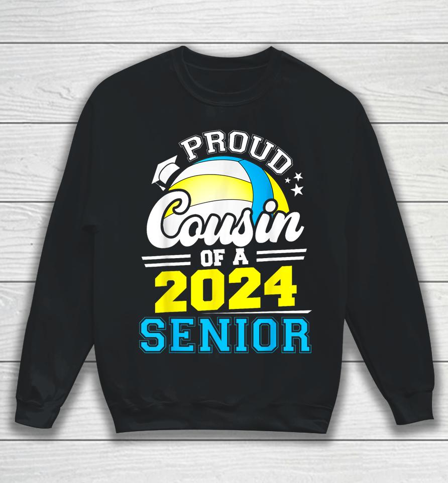 Proud Cousin Of A 2024 Senior Graduate Volleyball Grad 2024 Sweatshirt