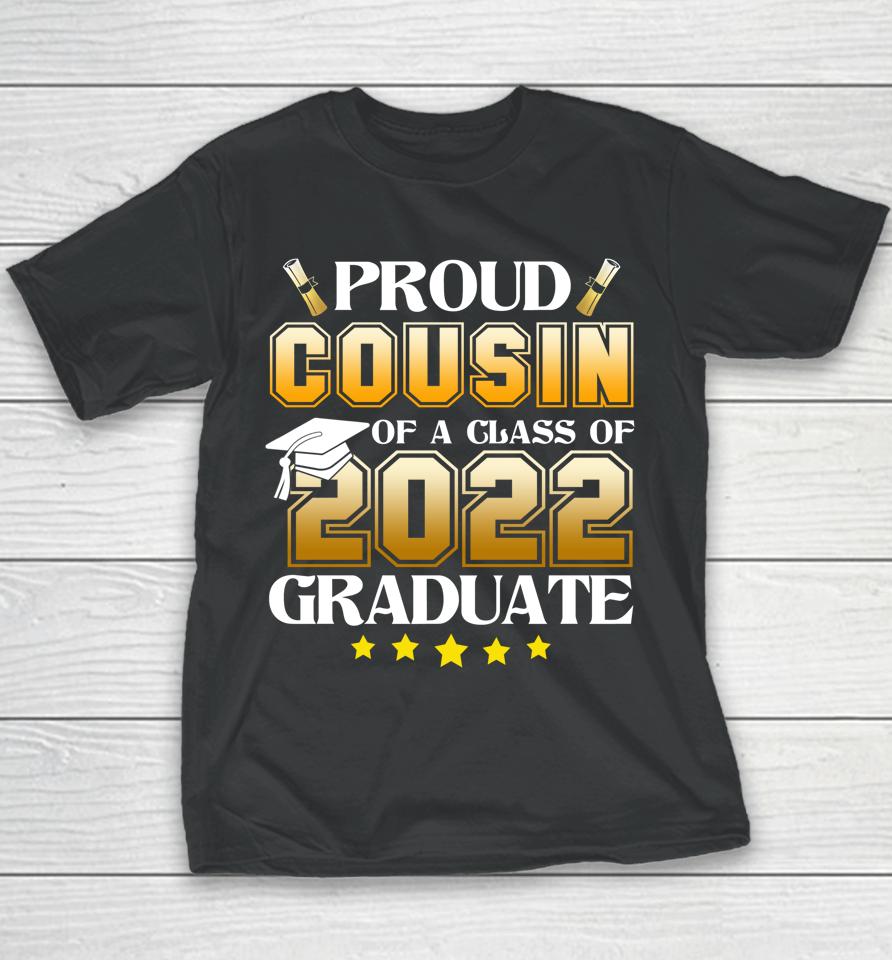 Proud Cousin Of A Class Of 2022 Graduate Youth T-Shirt