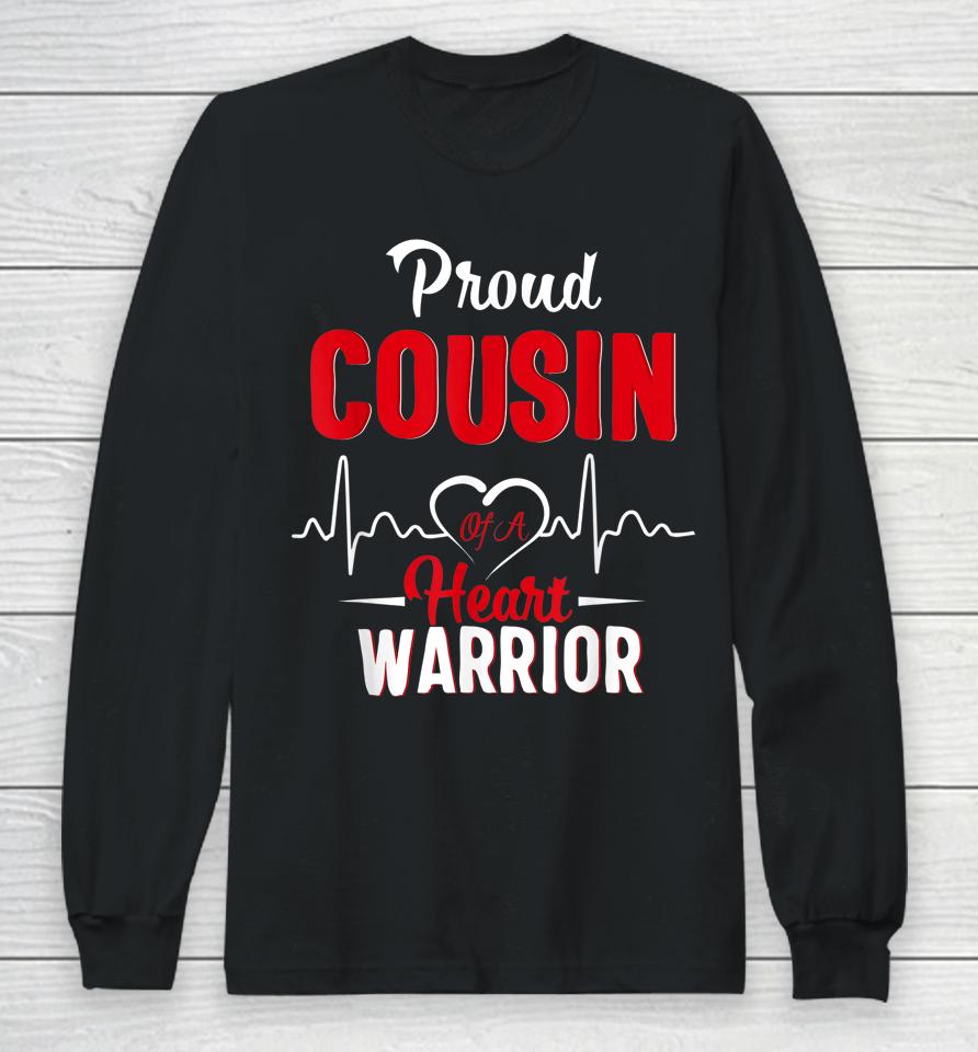 Proud Cousin Of A Heart Warrior Chd Awareness Heart Surgery Long Sleeve T-Shirt