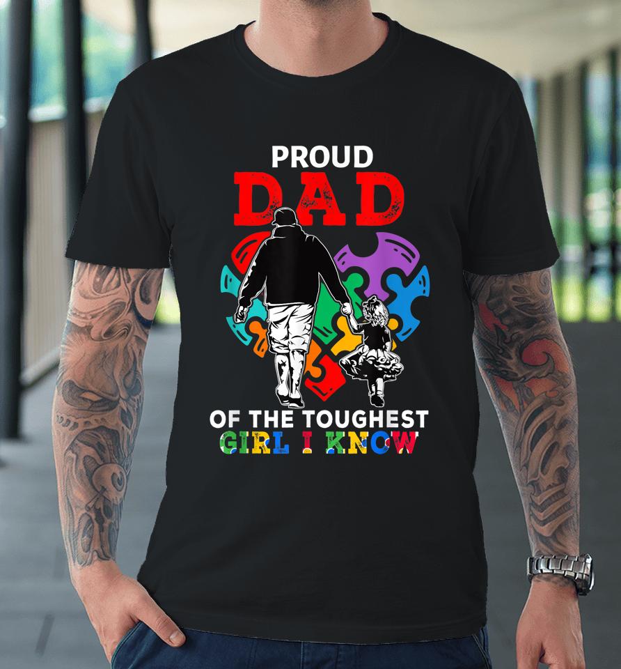 Proud Dad Of The Toughest Girl I Know Cute Puzzle Heart Premium T-Shirt