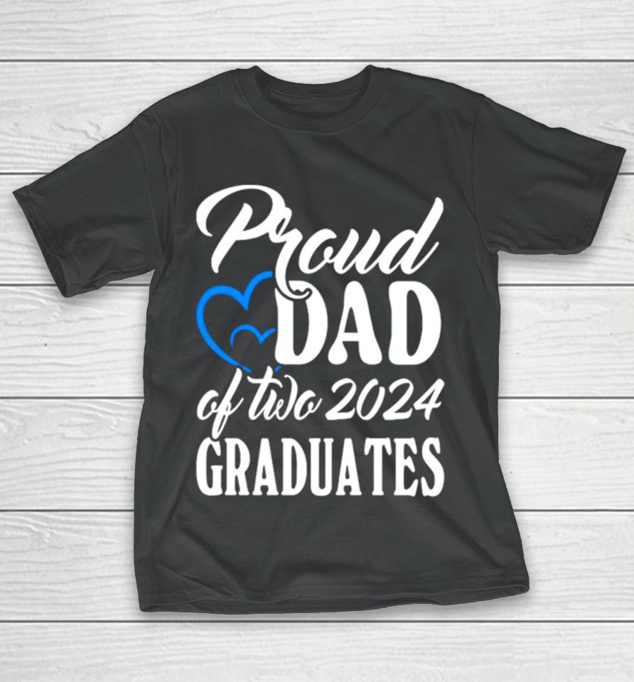 Proud Dad Of Two 2024 Graduates T-Shirt