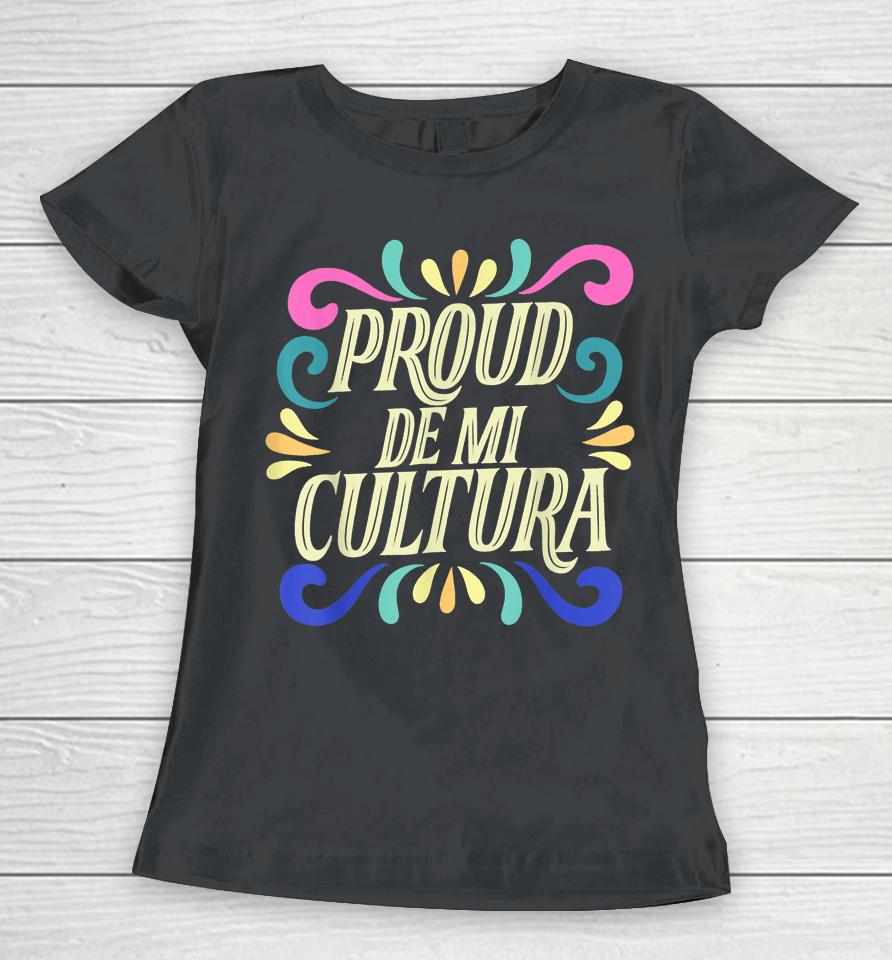 Proud De Mi Cultura Latino Month Women T-Shirt