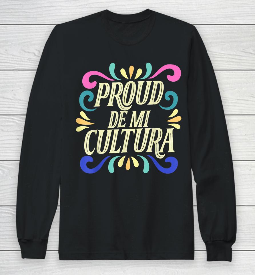 Proud De Mi Cultura Latino Month Long Sleeve T-Shirt