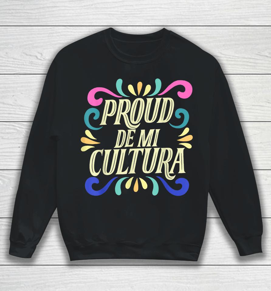 Proud De Mi Cultura Latino Month Sweatshirt