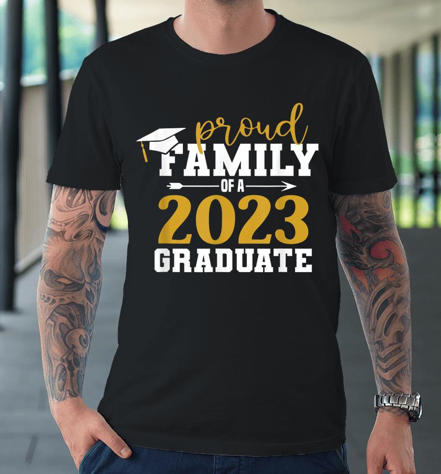 Proud Family Graduate 2023 Graduation Gifts Senior 2023 Premium T-Shirt