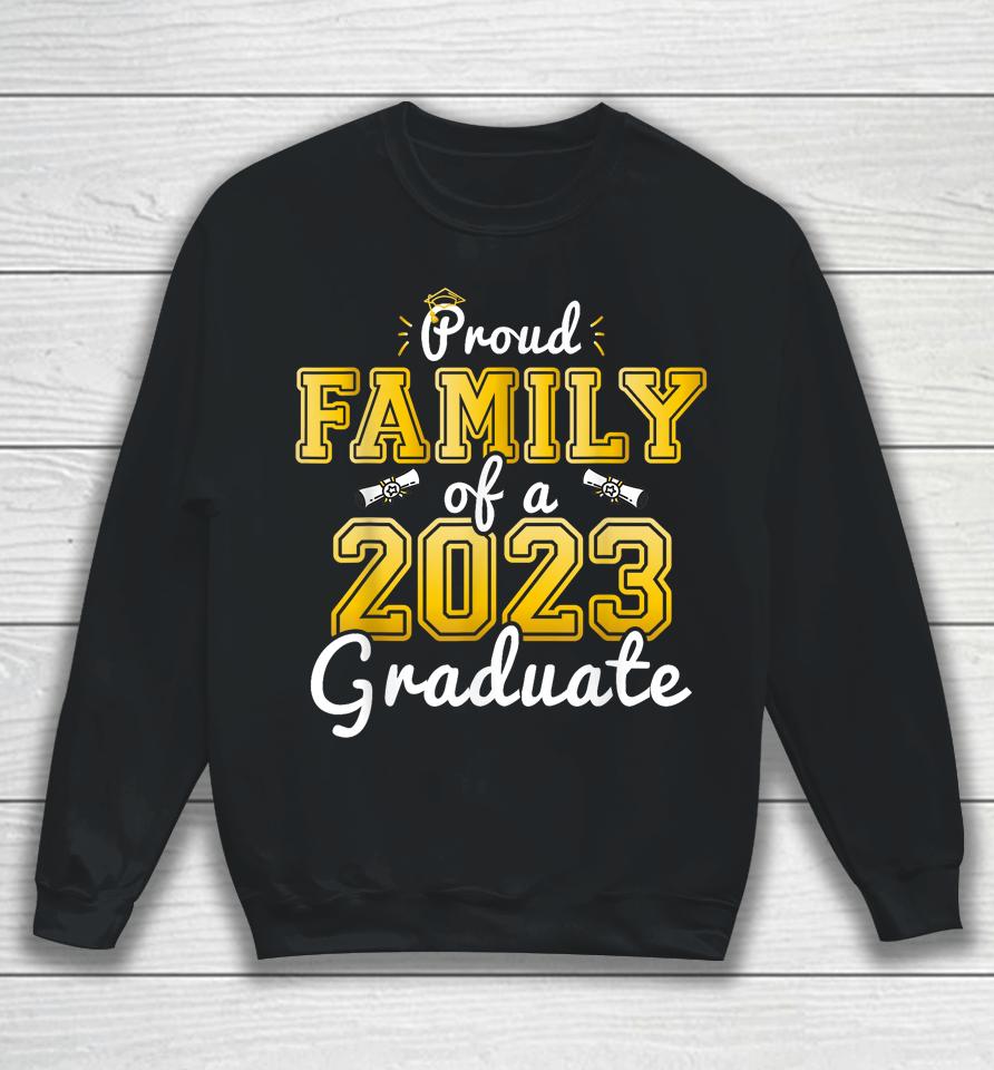 Proud Family Of A 2023 Graduate Senior 23 Graduation Sweatshirt