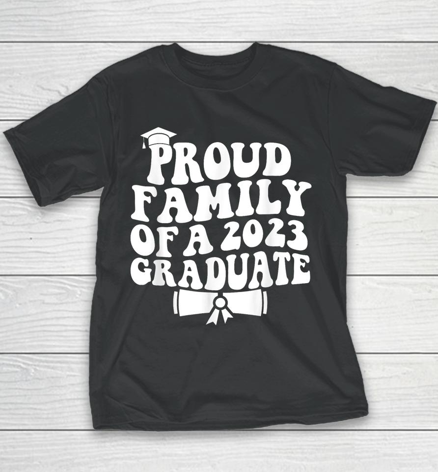 Proud Family Of A Class Of 2023 Graduate Graduation Senior Youth T-Shirt