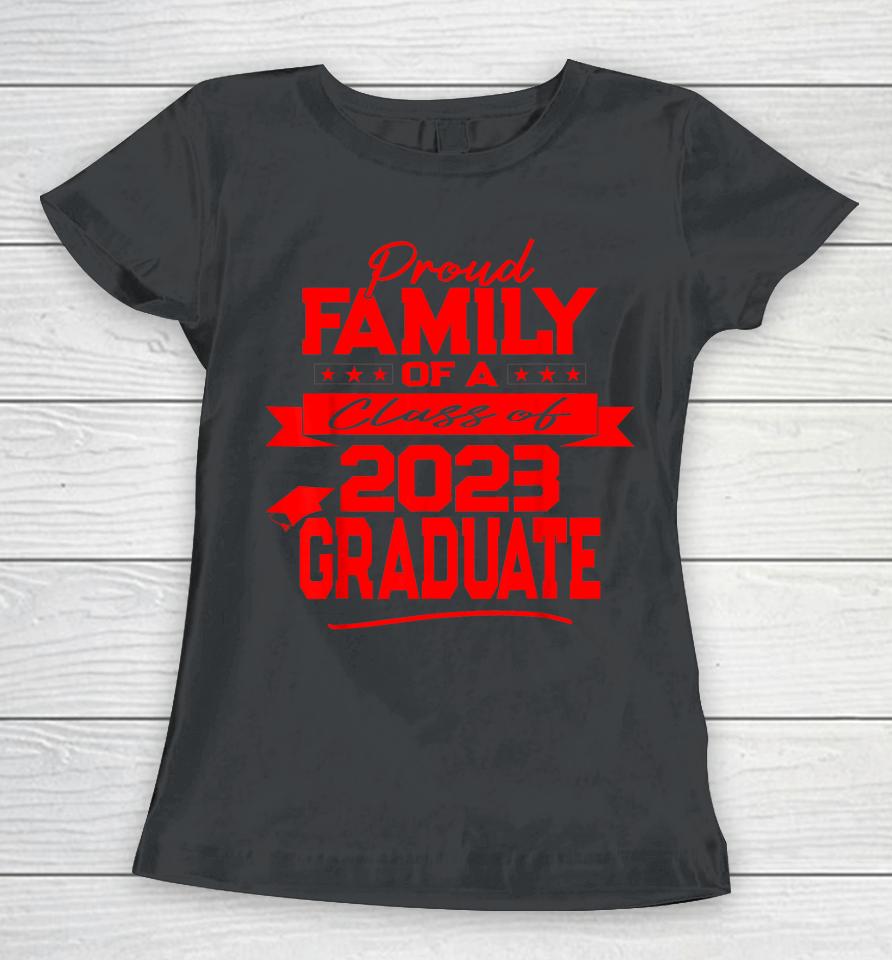 Proud Family Of A Class Of 2023 Graduate Women T-Shirt