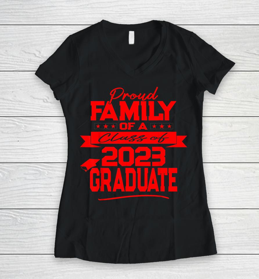 Proud Family Of A Class Of 2023 Graduate Women V-Neck T-Shirt