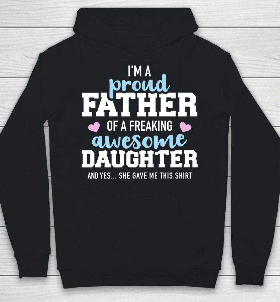 Proud Father Of A Freaking Awesome Daughter Hoodie