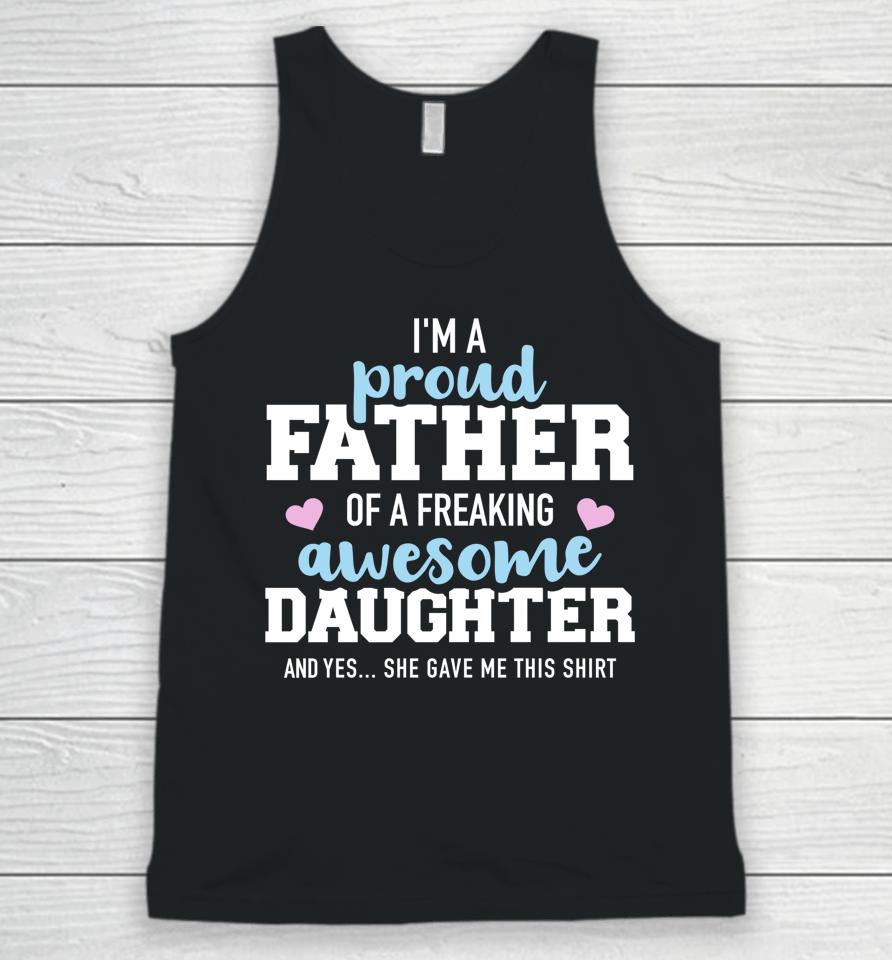 Proud Father Of A Freaking Awesome Daughter Unisex Tank Top