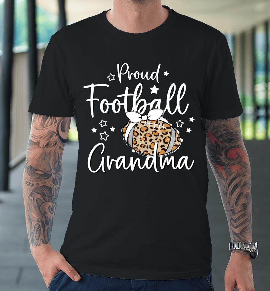 Proud Football Grandma Leopard Game Day Spirit Premium T-Shirt