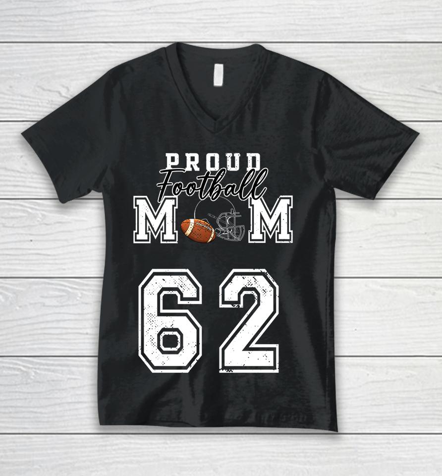 Proud Football Mom Number 62 Unisex V-Neck T-Shirt