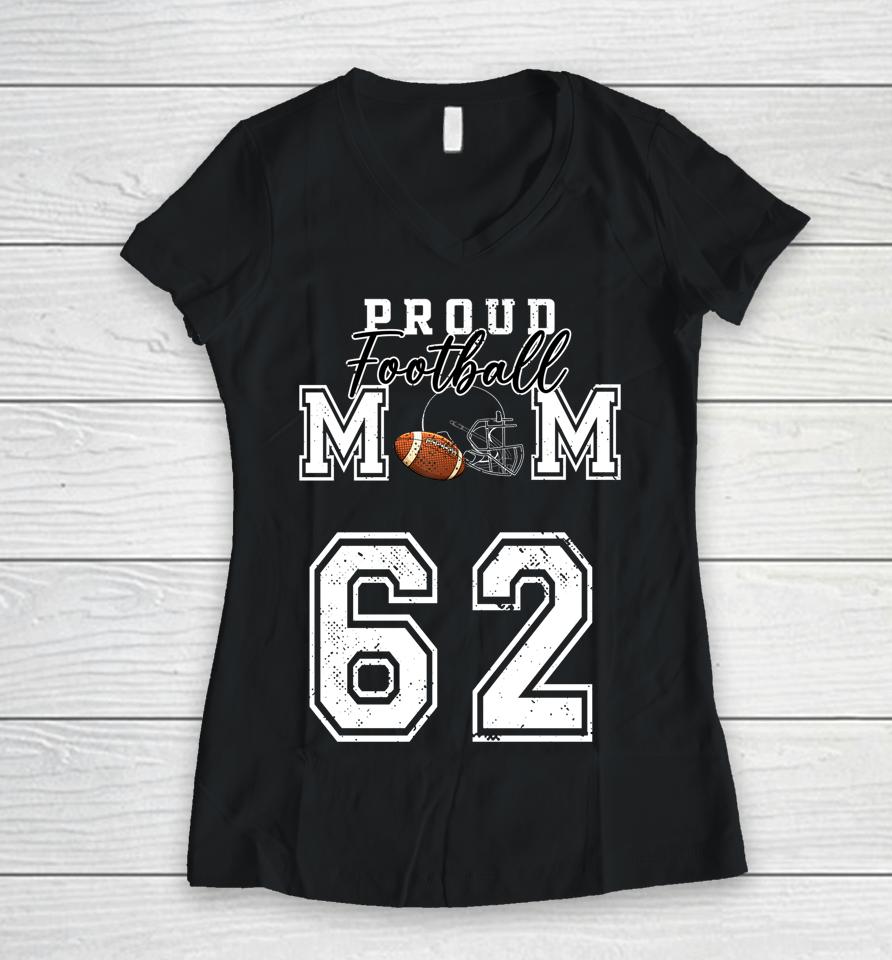 Proud Football Mom Number 62 Women V-Neck T-Shirt
