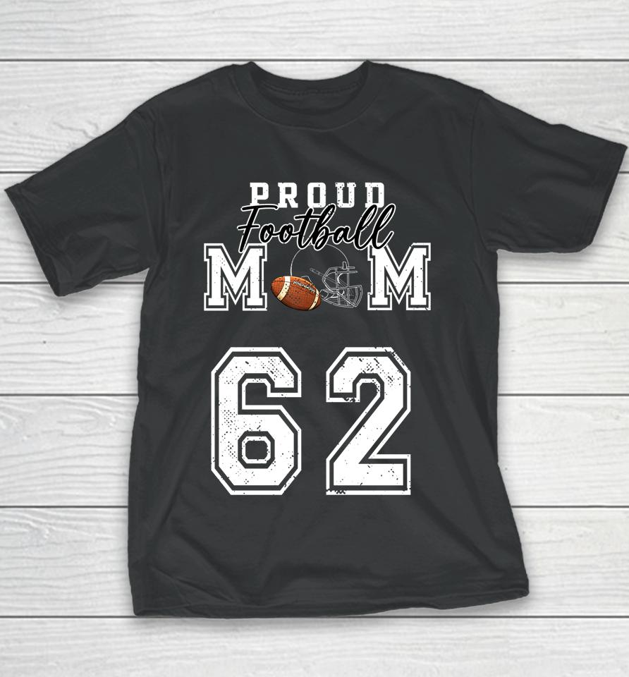 Proud Football Mom Number 62 Youth T-Shirt