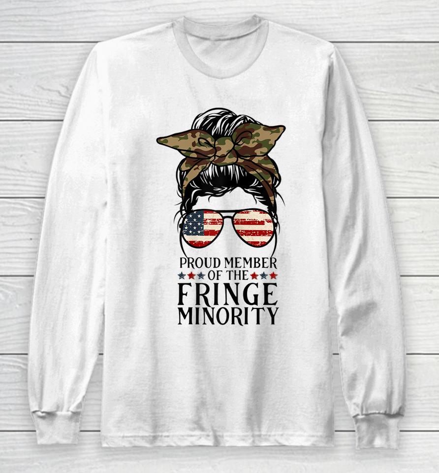 Proud Fringe Minority Member For American Messy Bun Long Sleeve T-Shirt