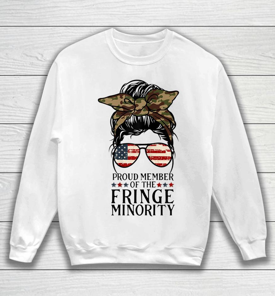 Proud Fringe Minority Member For American Messy Bun Sweatshirt