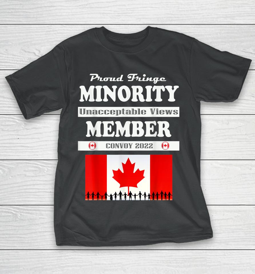 Proud Fringe Minority Member Freedom Convoy 2022 Truckers T-Shirt