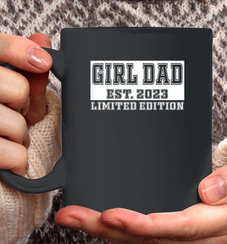 Proud Girl Dad 2023 Father Of Girls Fathers Day Gift For Men Coffee Mug
