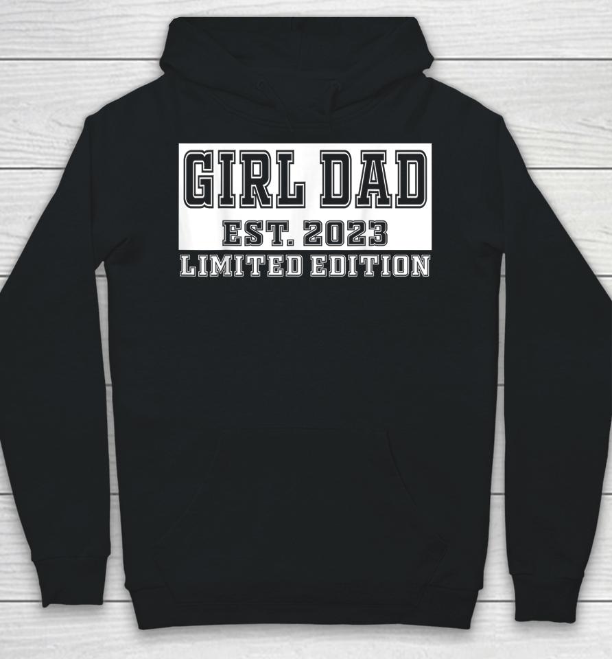 Proud Girl Dad 2023 Father Of Girls Fathers Day Gift For Men Hoodie