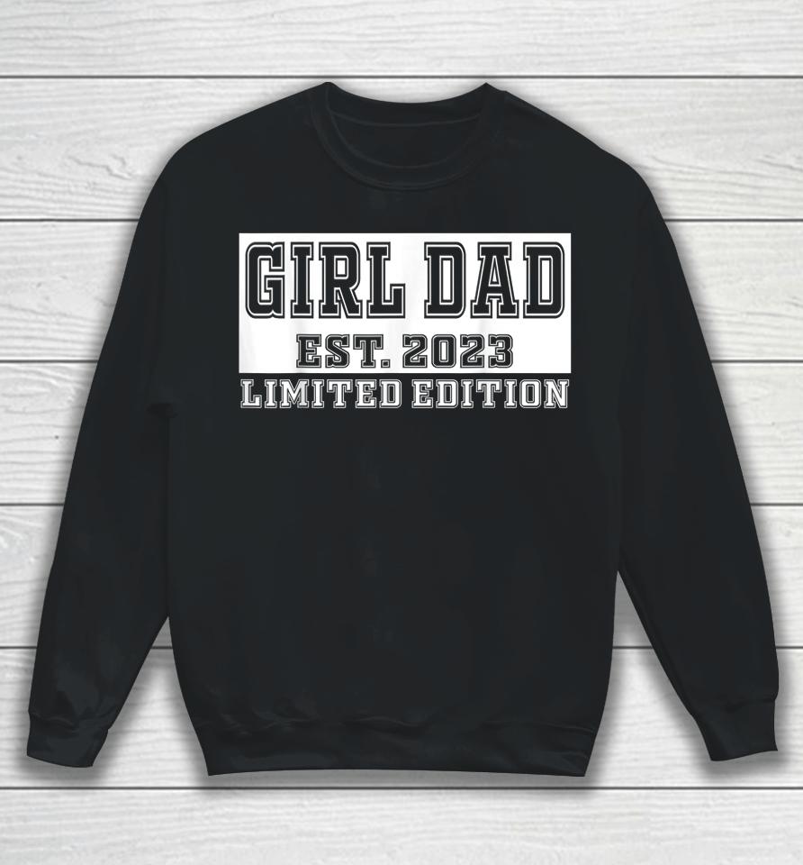 Proud Girl Dad 2023 Father Of Girls Fathers Day Gift For Men Sweatshirt