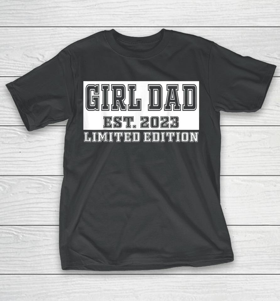 Proud Girl Dad 2023 Father Of Girls Fathers Day Gift For Men T-Shirt