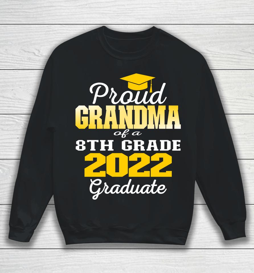 Proud Grandma Of 2022 8Th Grade Graduate Middle School 22 Sweatshirt