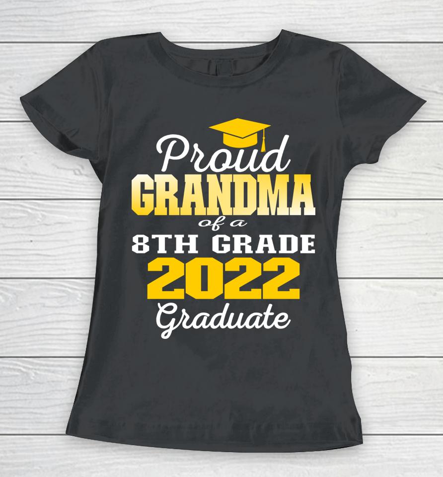 Proud Grandma Of 2022 8Th Grade Graduate Middle School 22 Women T-Shirt