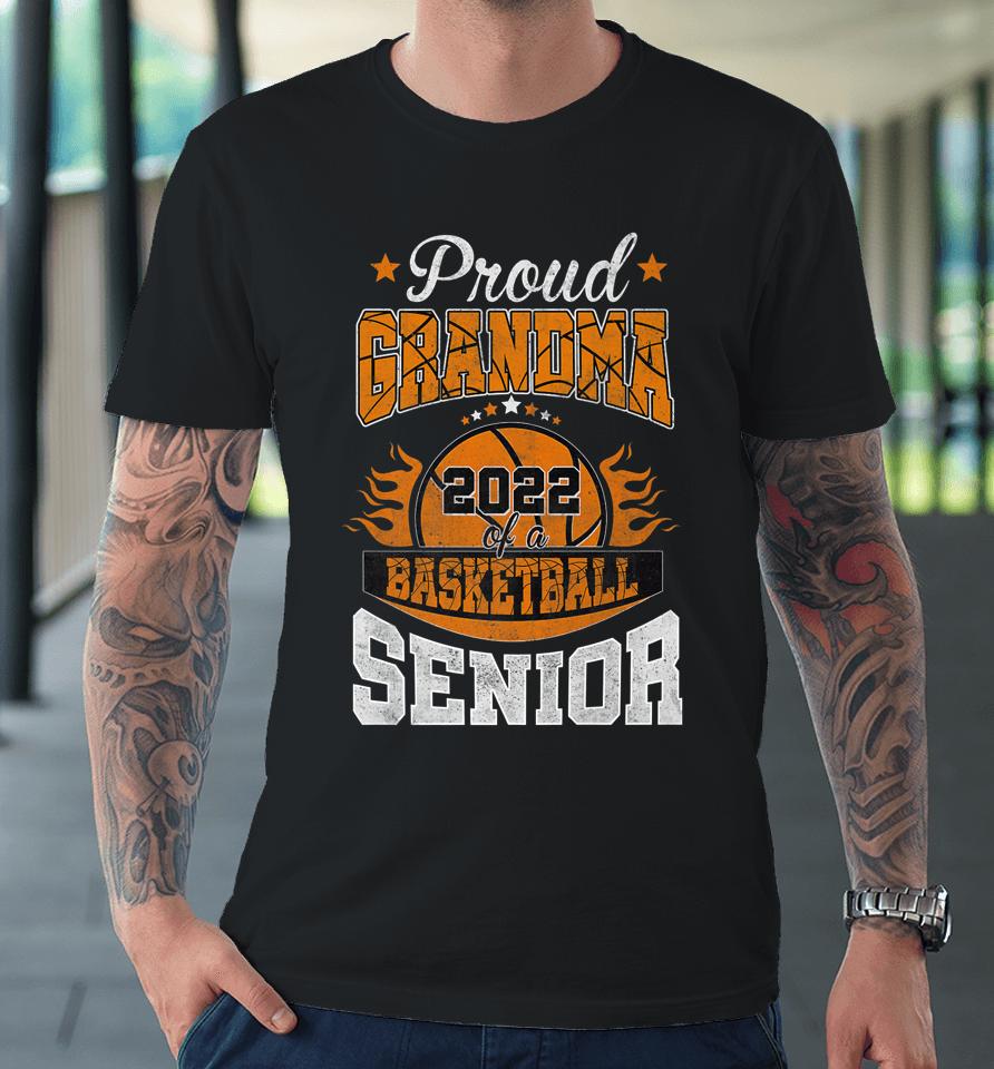 Proud Grandma Of A 2022 Senior Basketball Player Graduation Premium T-Shirt