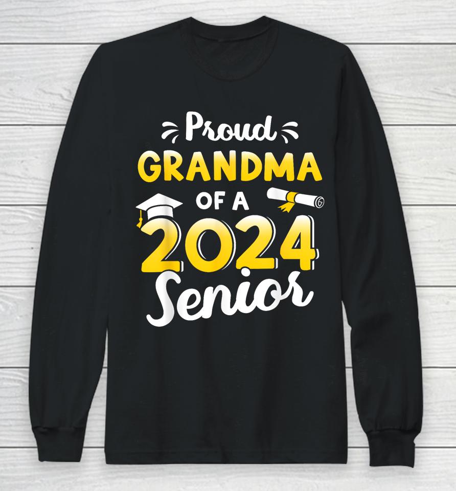 Proud Grandma Of A Graduation Class Of 2024 Senior Graduate Long Sleeve T-Shirt
