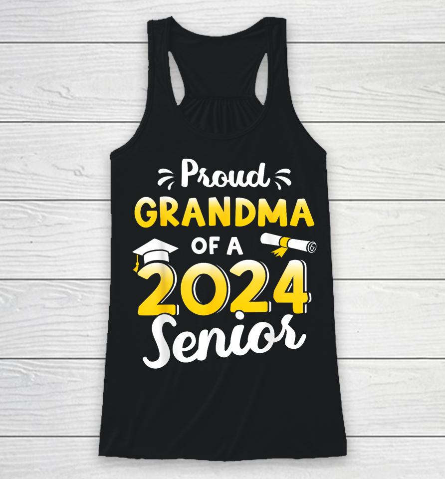 Proud Grandma Of A Graduation Class Of 2024 Senior Graduate Racerback Tank