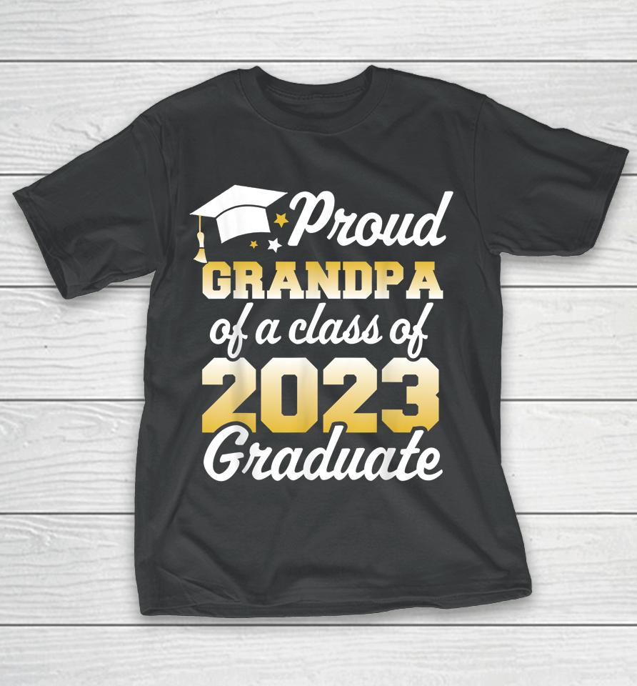 Proud Grandpa Of A Class Of 2023 Graduate Senior Family T-Shirt