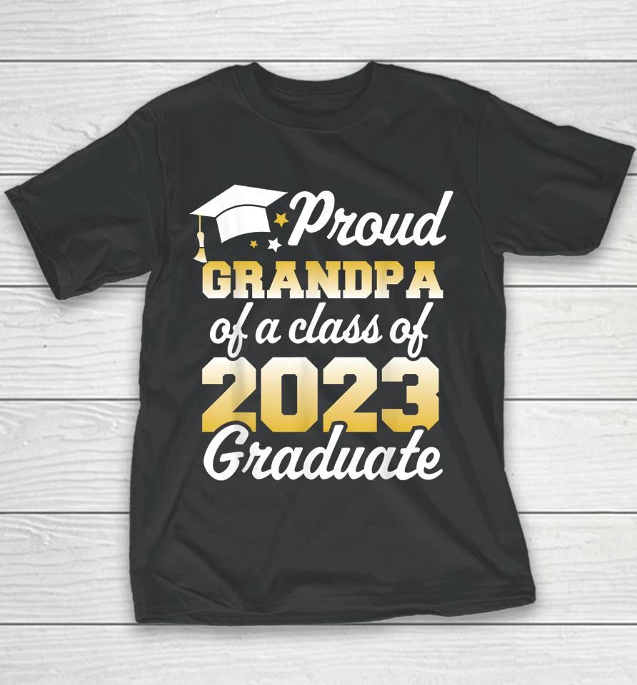 Proud Grandpa Of A Class Of 2023 Graduate Senior Family Youth T-Shirt