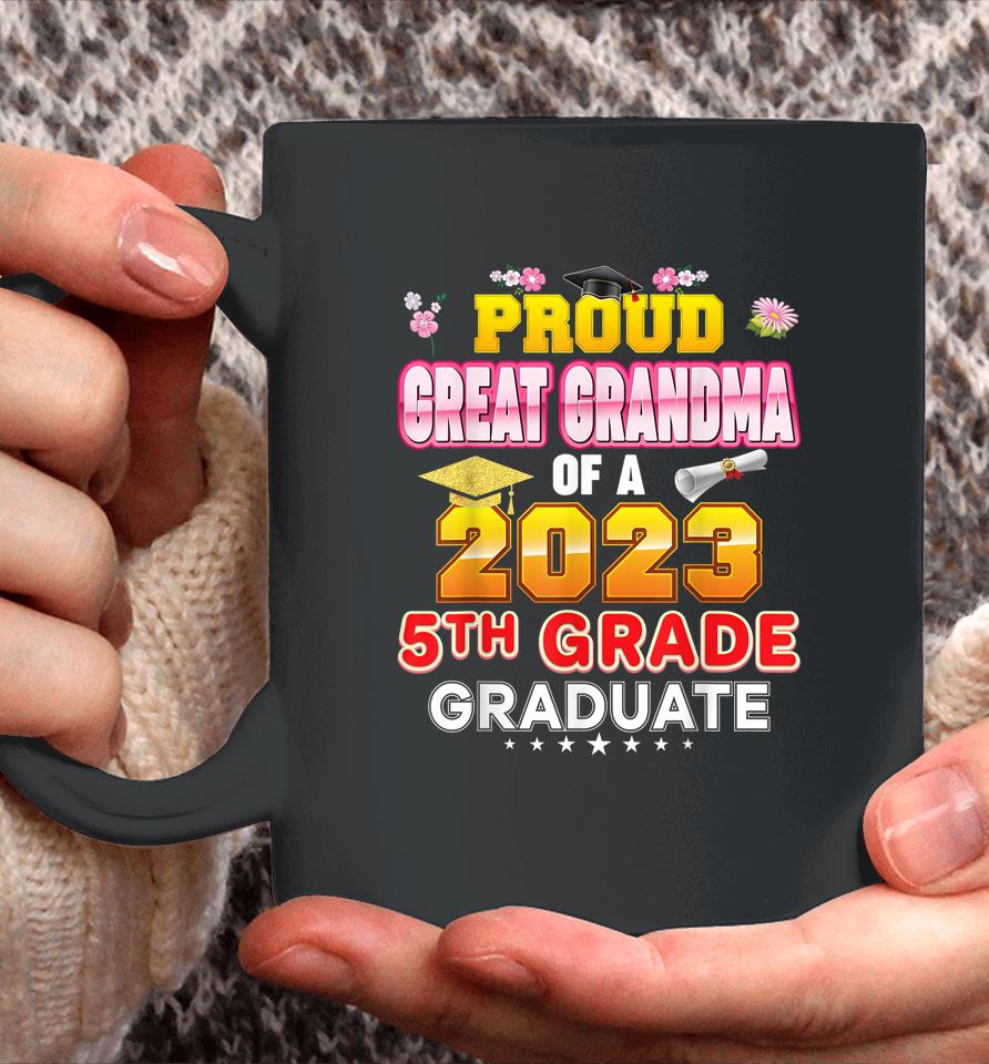 Proud Great Grandma Of A Class 2023 5Th Grade Graduate Last Coffee Mug