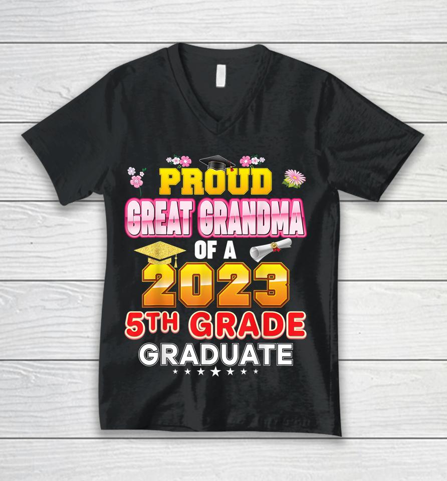 Proud Great Grandma Of A Class 2023 5Th Grade Graduate Last Unisex V-Neck T-Shirt