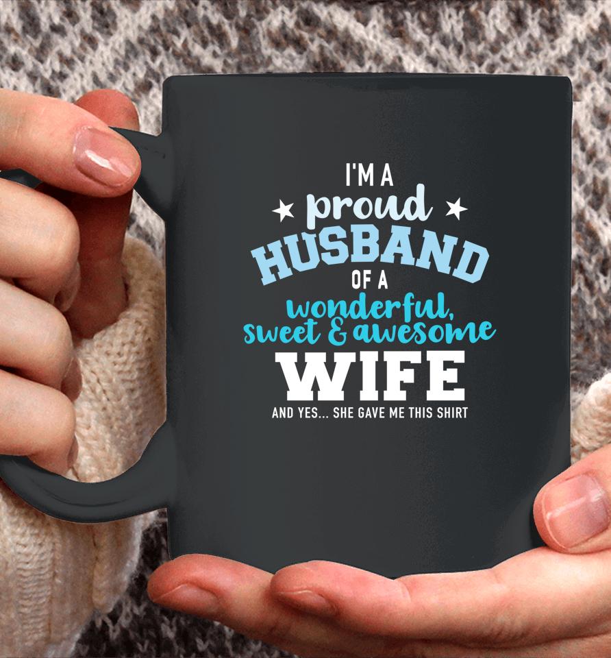 Proud Husband Wonderful And Sweet Wife Coffee Mug