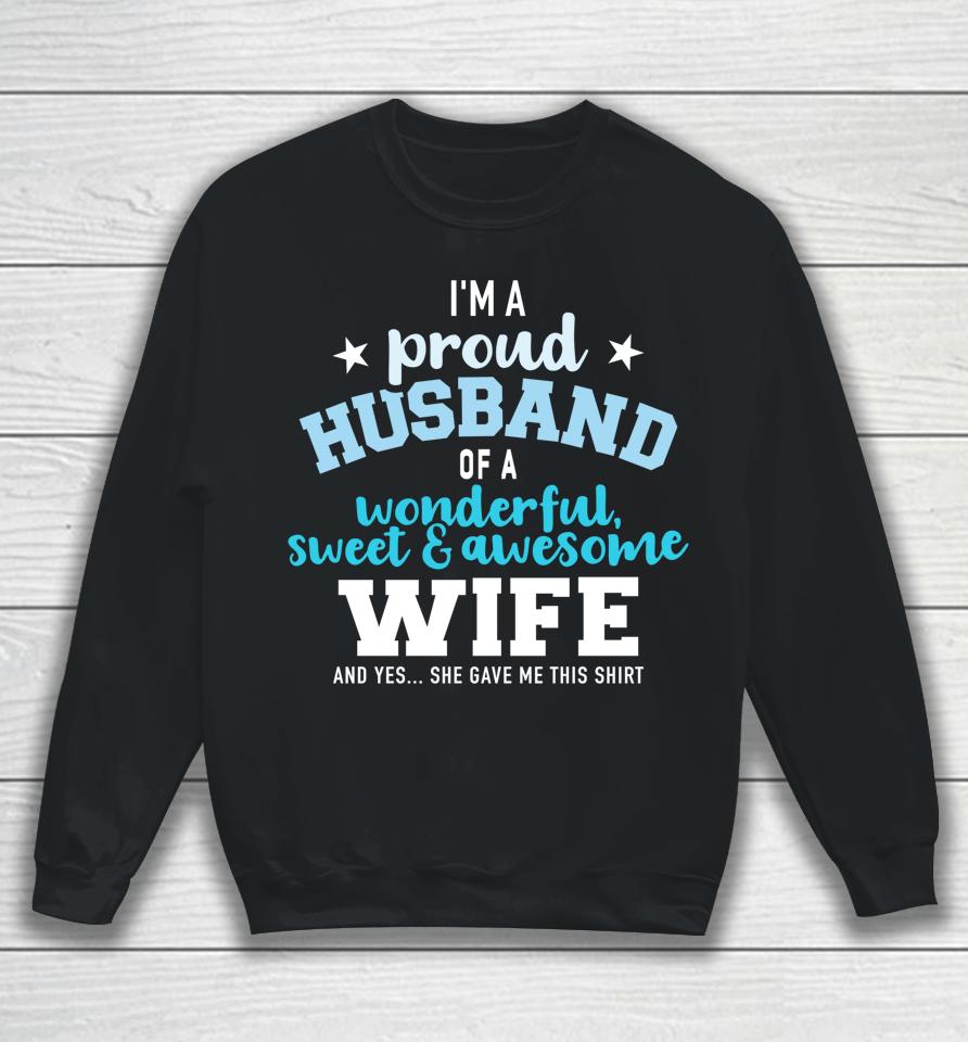 Proud Husband Wonderful And Sweet Wife Sweatshirt