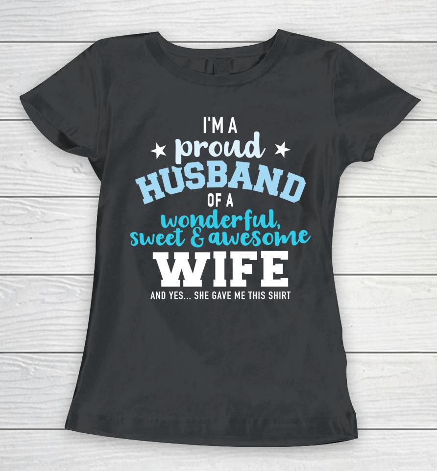 Proud Husband Wonderful And Sweet Wife Women T-Shirt