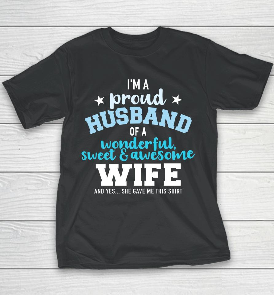 Proud Husband Wonderful And Sweet Wife Youth T-Shirt