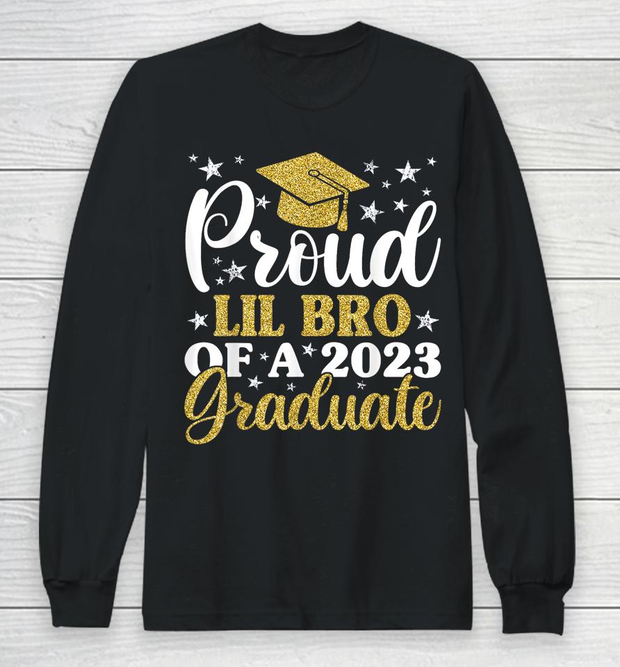 Proud Lil Bro Of A 2023 Graduate, Graduation Family Long Sleeve T-Shirt