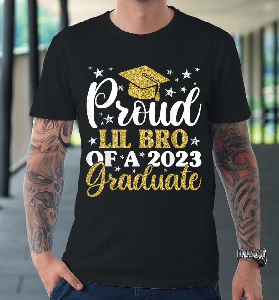 Proud Lil Bro Of A 2023 Graduate, Graduation Family Premium T-Shirt
